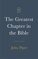The Greatest Chapter in the Bible (Pack of 25) - John Piper - 9781682164037