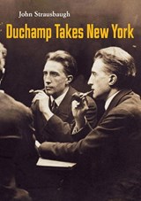 Duchamp Takes New York - John Strausbaugh - 9781682194577