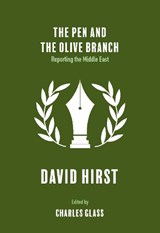 The Pen and the Olive Branch - David Hirst - 9781682194874