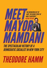 Meet Mayor Mamdani - Theodore Hamm - 9781682195437