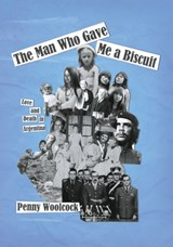The Man Who Gave Me A Biscuit - Penny Woolcock - 9781682196670
