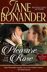 The Pleasure of the Rose - Jane Bonander - 9781682302880
