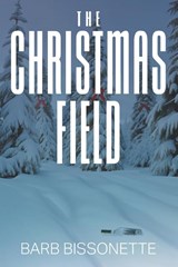 The Christmas Field - Barb Bissonette - 9781682358108
