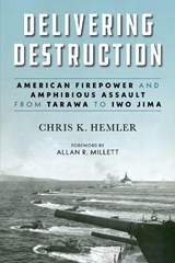 Delivering Destruction - HEMLER,  Christopher Kyle ; Millett, Allan R. - 9781682471340