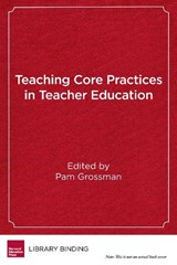 Teaching Core Practices in Teacher Education - Pam Grossman - 9781682531884