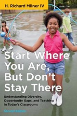 Start Where You Are, But Don't Stay There - IV,  H. Richard Milner - 9781682534397