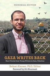 Gaza Writes Back, Memorial Edition - Refaat Alareer - 9781682571019