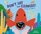 Don't Eat the Cleaners!: Tiny Fish with a Big Job - Susan Stockdale - 9781682637296