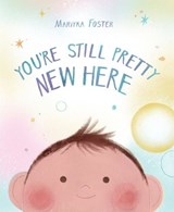 You're Still Pretty New Here - Mariyka Foster - 9781682638361