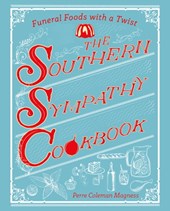 The Southern Sympathy Cookbook - Funeral Food with a Twist