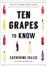 Ten Grapes to Know - Catherine Fallis - 9781682682531