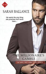 The Millionaire's Gamble - BALLANCE,  Sarah - 9781682812488