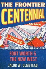 The Frontier Centennial - Jacob W. Olmstead - 9781682830833