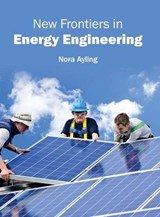 New Frontiers in Energy Engineering -  - 9781682862582