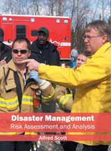 Disaster Management: Risk Assessment and Analysis - Alfred Scott - 9781682862643