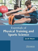 Essentials of Physical Training and Sports Science - MEYER,  Jacob - 9781682865644