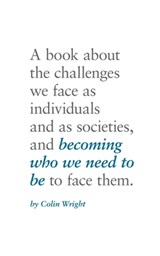 Becoming Who We Need To Be - Colin Wright - 9781682870099