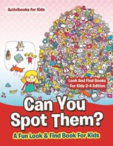 Can You Spot Them! A Fun Look & Find Book For Kids - Look And Find Books For Kids 2-4 Edition - Activibooks For Kids - 9781683211273