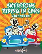 Skeletons Riding in Cars Coloring Book - Activibooks For Kids - 9781683213024