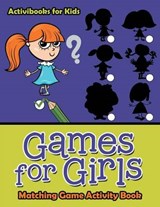 Games for Girls - FOR KIDS,  Activibooks - 9781683215240