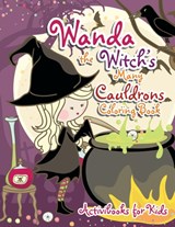 Wanda the Witch's Many Cauldrons Coloring Book - Activibooks For Kids - 9781683216421