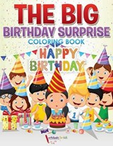The Big Birthday Surprise Coloring Book - FOR KIDS,  Activibooks - 9781683218258
