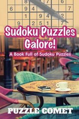 Sudoku Puzzles Galore! a Book Full of Sudoku Puzzles - Puzzle Comet - 9781683218951