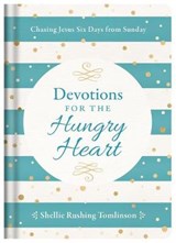 Devotions for the Hungry Heart - TOMLINSON,  Shellie Rushing - 9781683224327