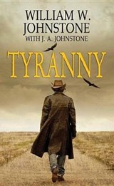 Tyranny - JOHNSTONE,  William W. - 9781683240631
