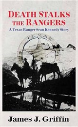 Death Stalks the Rangers - GRIFFIN,  James J. - 9781683243168