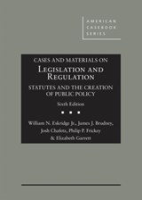 Cases and Materials on Legislation and Regulation - William N. Eskridge Jr. ; James J. Brudney ; Josh Chafetz ; Philip P. Frickey - 9781683281832