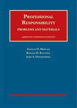 Professional Responsibility, Problems and Materials, Abridged - Thomas D. Morgan ; Ronald D. Rotunda ; John S. Dzienkowski - 9781683282143