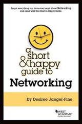 Short and Happy Guide to Networking - Desiree Jaeger-Fine - 9781683284376