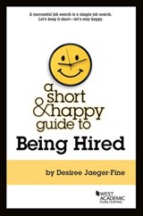 A Short & Happy Guide to Being Hired - Desiree Jaeger-Fine - 9781683289821