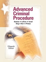 Advanced Criminal Procedure - Yale Kamisar ; Wayne R. LaFave ; Jerold H. Israel ; Nancy J. King ; Orin S. Kerr ; Eve Brensike Primus - 9781683289906