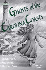 Ghosts of the Carolina Coasts - Terrance Zepke - 9781683340065