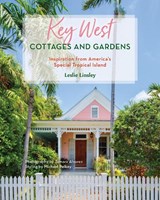 Key West Cottages and Gardens - Leslie Linsley - 9781683343370