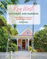 Key West Cottages and Gardens - Leslie Linsley - 9781683343387