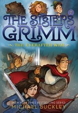 The Sisters Grimm: The Everafter War - Michael Buckley - 9781683352594