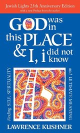 God Was in This Place & I, I Did Not Know—25th Anniversary Ed - KUSHNER,  Rabbi Lawrence - 9781683360902