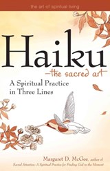 Haiku-The Sacred Art - Margaret D. McGee - 9781683361039
