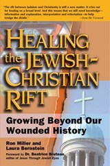 Healing the Jewish-Christian Rift - Laura Bernstein ; Ron Miller - 9781683361091