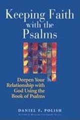 Keeping Faith with the Psalms - Daniel F. Polish - 9781683361657