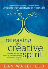 Releasing the Creative Spirit - Dan Wakefield - 9781683362579