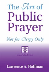 The Art of Public Prayer (2nd Edition) - HOFFMAN,  Rabbi Lawrence A. - 9781683363385