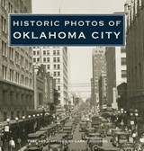 Historic Photos of Oklahoma City - Larry Johnson - 9781683369554