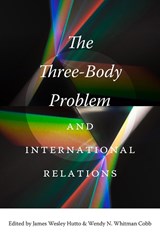 The Three-Body Problem and International Relations - James Wesley Hutto ; Wendy N. Whitman Cobb - 9781683405719