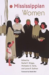Mississippian Women - Rachel V. Briggs ; Michaelyn S. Harle ; Lynne P. Sullivan - 9781683406297