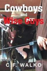 Cowboys and Wiseguys - WALKO,  C F - 9781683489252