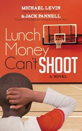 Lunch Money Can't Shoot - LEVIN,  Michael ; Pannell, Jack - 9781683501107